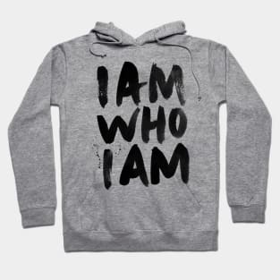 I am who I am Hoodie